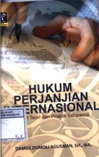 Hukum Perjanjian Internasional : Kajian Teori dan Praktik Indonesia