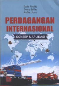 Perdagangan Internasional : Konsep & Aplikasi