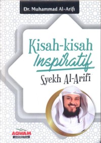 Kisah - Kisah Inspiratif Syekh Al-Arifi
