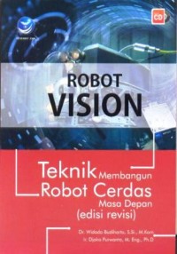 Robot vision : teknik membangun robot cerdas masa depan