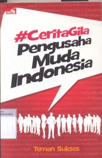 Cerita gila pengusaha muda Indonesia