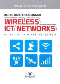 Image of Dasar dan perencanaan wireless ICT networks : 3G-4G-LTE-4G-WIMAX-5G-SATELIT