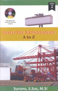 Fasilitas kepabeanan A to Z : untuk profesional, mahasiswa dan umum