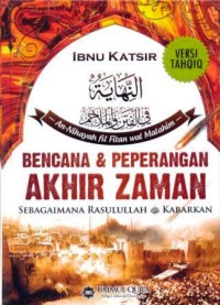 Bencana dan peperangan akhir zaman : sebagaimana Rasulullah SAW kabarkan