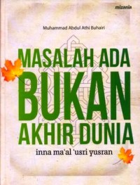 Masalah ada bukan akhir dunia : inna ma'al 'usri yusran