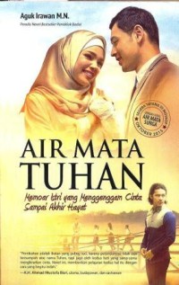 Image of Air mata Tuhan : memoar istri yang menggenggam cinta sampai akhir hayat