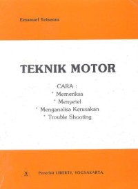 Teknik motor : Cara memeriksa,menyetel, menganalisa kerusakan, trouble shooting