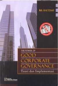 Image of The Power of good corporate governance : teori dan implementasi