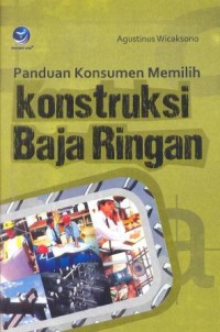 Panduan konsumen memilih konstruksi baja ringan