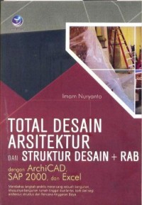 Total desain arsitektur dan struktur desain + RAB dengan ArchiCAD, SAP 2000 dan EXCEL