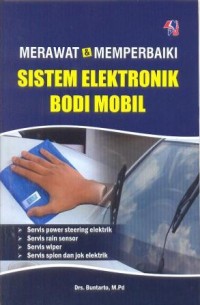 Merawat dan memperbaiki sistem elektronik bodi mobil : servis power streering elektrik, servis rain sensor, servis wiper, servis spion dan jok elektrik