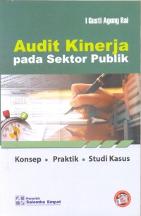Image of Audit kinerja pada sektor publik : konsep, praktik, studi kasus