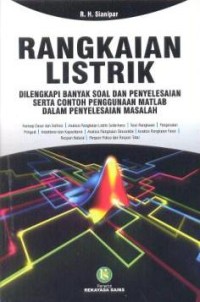 Rangkaian listrik: dilengkapi banyak soal dan penyelesaian serta contoh penggunaan matlab dalam penyelesaian masalah