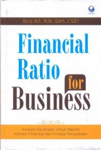Image of Financial ratio for business : analisis keuangan untuk menilai kondisi finansial dan kinerja perusahaan