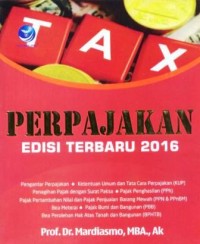 Perpajakan : pengantar perpajakan, ketentuan umum dan tata cara perpajakan (KUP), penagihan pajak dan surat paksa, pajak penghasilan (PPh)...