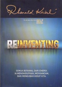 Reinventing : semua berawal dari energi ia menghidupkan, mengancam, dan mengubah hidup kita