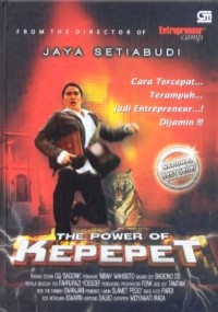 The power of kepepet : cara tercepat dan terampuh jadi entrepreneur. Dijamin!!!