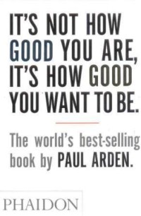 Image of Its not how good you are, its how good you want to be