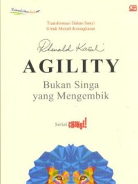 Agility : bukan singa yang mengembik : transformasi dalam sunyi untuk meraih ketangkasan