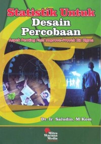 Statistik untuk desain percobaan : aspek penting fasa improve-proyek six sigma