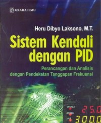 Sistem kendali dengan PID : perancangan dan analisis dengan pendekatan tanggapan frekuensi