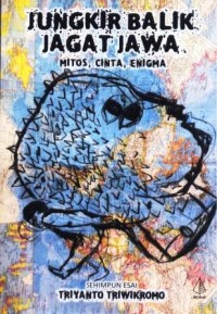 Image of Jungkir balik jagat Jawa : mitos, cinta, enigma