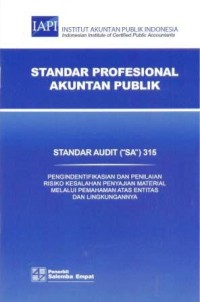 Image of Standar audit SA 315 : pengidentifikasian dan penilaian risiko kesalahan penyajian material melalui pemahaman atas entitas dan lingkungannya