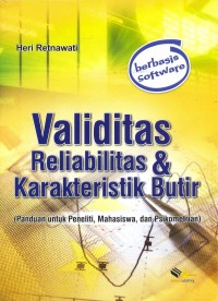 Validitas, reliabilitas dan karakteristik butir : panduan untuk peneliti, mahasiswa dan psikometrian : berbasis software