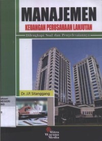 Manajemen Keuangan Perusahaan Lanjutan : Dilengkapi soal dan Penyelesaianya