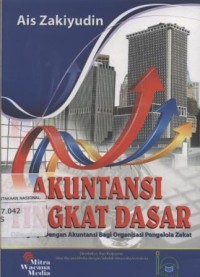 Image of Akuntansi Tingkat Dasar : Dilengkapi dengan Akuntansi bagi Organisasi Pengelola Zakat