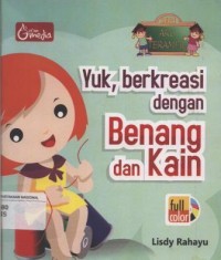 Yuk, Berkreasi dengan Benang dan Kain