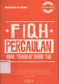 Fiqih Pergaulan Anak Terhadap Orang Tua