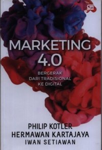 Marketing 4.0 : bergerak dari tradisional ke digital