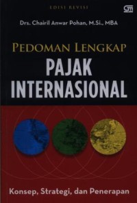 Pedoman Lengkap Pajak Internasional : konsep, strategi dan penerapannya