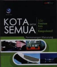 Image of Kota untuk semua : ide penataan kota yang komprehensif