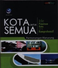 Kota untuk semua : ide penataan kota yang komprehensif