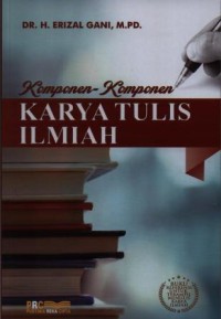 Komponen - komponen karya tulis ilmiah