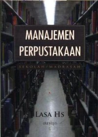 Manajemen perputakaan : sekolah / Madrasah