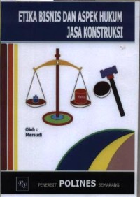 Etika bisnis dan aspek hukum jasa konstruksi