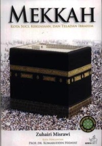 Image of Mekkah : kota suci, kekuasaan dan teladan Ibrahim