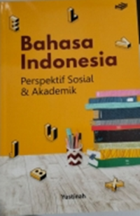 Image of Bahasa Indonesia : perspektif sosial dan akademik