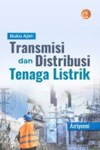 Image of Buku Ajar: Transmisi dan Distribusi Tenaga Listrik