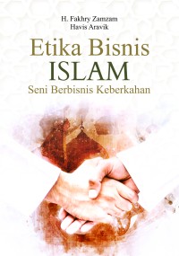 Etika Bisnis Islam : Seni Berbisnis Keberkahan