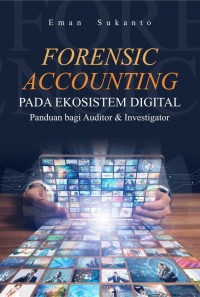 Image of Forensic accounting pada ekosistem digital (panduan bagi auditor & investigator)