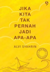 Image of Jika Kita Tak Pernah Jadi Apa=apa