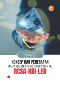 Konsep dan penerapan manajemen risiko operasional: rcsa-kri-led