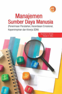 Image of Manajemen Sumber Daya Manusia (Penerimaan Perubahan, Kecerdasan Emosional, Kepemimpinan dan Kinerja SDM)