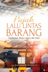 Image of Pajak lalu lintas barang (kapabeanan, ekspor, impor, dan cukai)