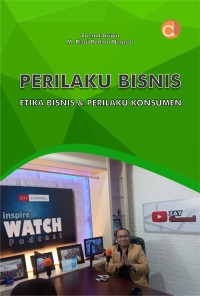 Perilaku bisnis: etika bisnis & perilaku konsumen