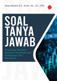 Image of Soal tanya jawab: dasar-dasar akuntansi perusahaan jasa, perdagangan, dan manufaktur